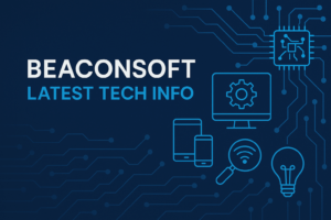 Read more about the article Beaconsoft Latest Tech Info: A Quiet Revolution in Digital Intelligence
