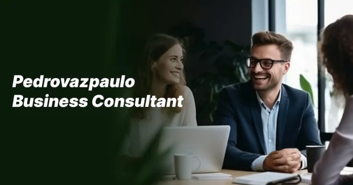 You are currently viewing Pedrovazpaulo Business Consultant – Maßgeschneiderte Beratung mit Weitblick