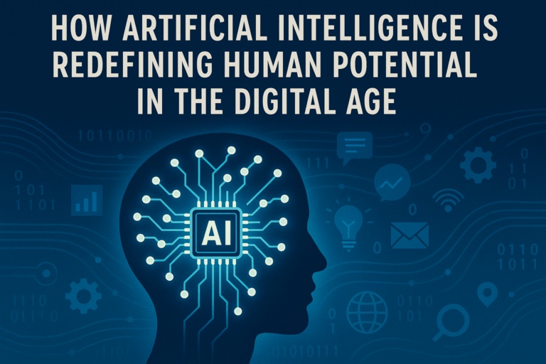 How Artificial Intelligence Is Redefining Human Potential in the Digital Age