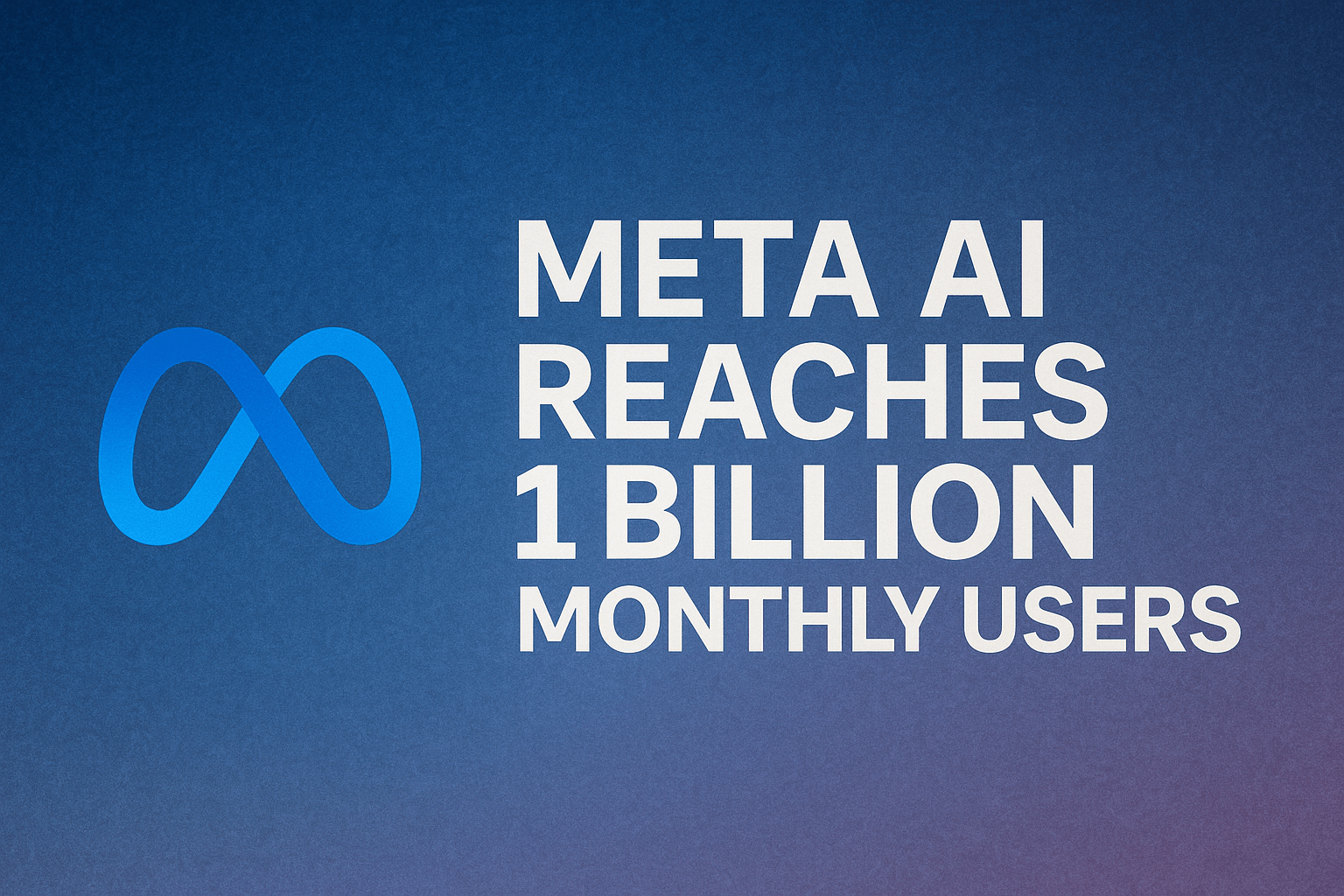 You are currently viewing Beyond the Numbers: The Human Journey to Meta AI’s One Billion Users