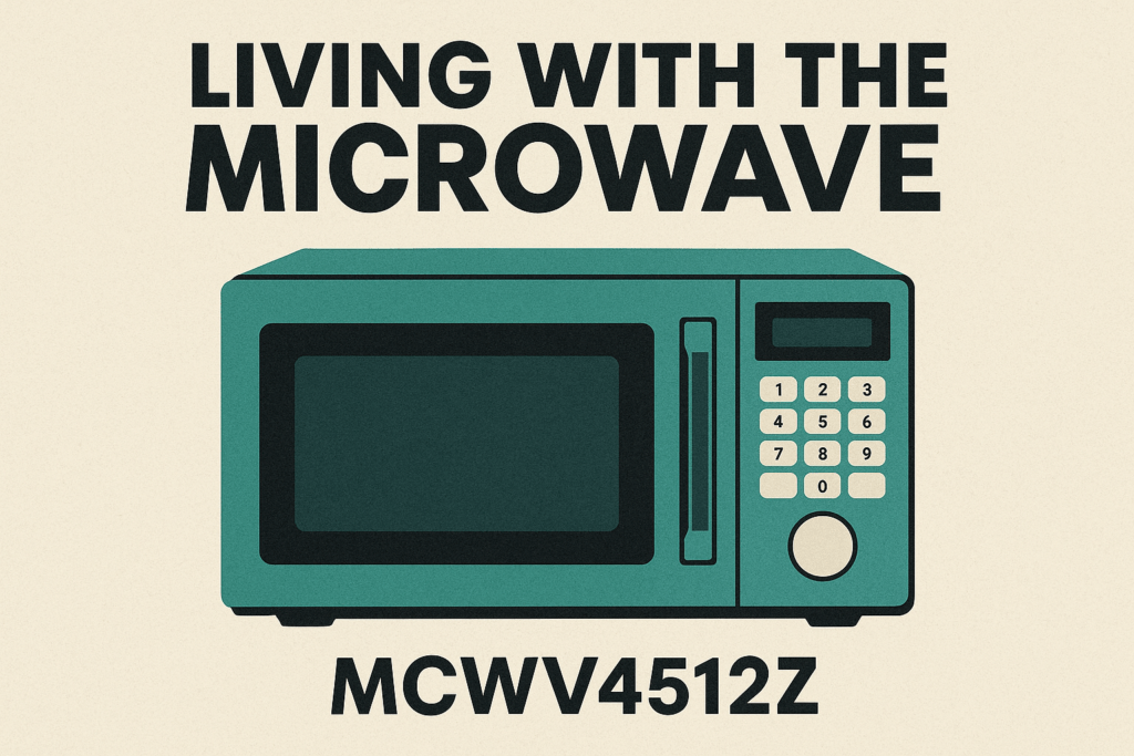 Read more about the article Living With the Microwave MCWV4512Z: A Story of Small Triumphs and Surprising Details