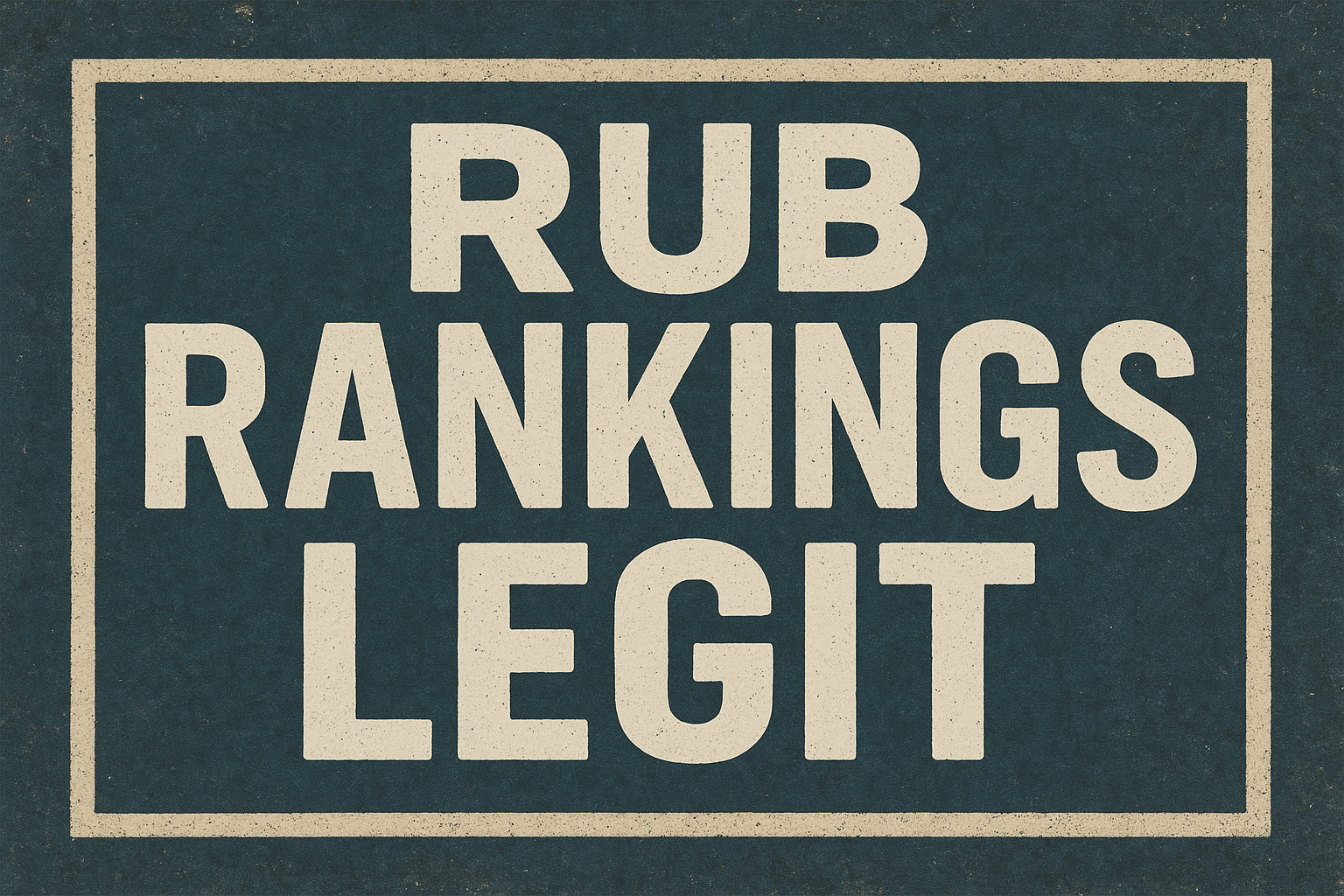 You are currently viewing Rub Rankings Legit: A Deep-Dive into the Shadows of Review Culture